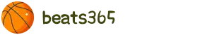beats365(中国区)-唯一官方网站"